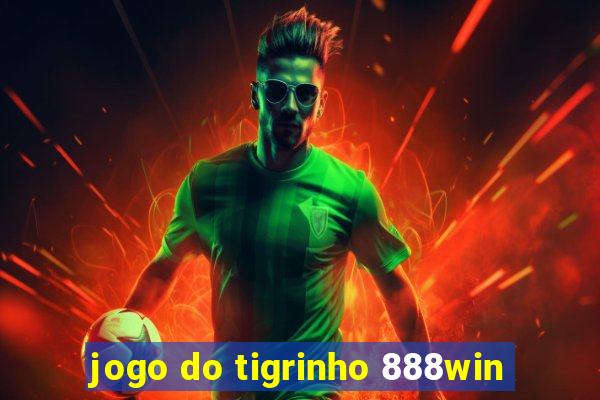 jogo do tigrinho 888win